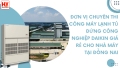 Đơn vị chuyên thi công máy lạnh tủ đứng công nghiệp Daikin giá rẻ cho nhà máy tại Đồng Nai
