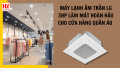 Máy lạnh âm trần LG 3HP - Giải pháp làm mát hoàn hảo cho cửa hàng quần áo thời trang