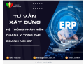 Tư Vấn ERP Doanh nghiệp – Cơ hội tiến bước vững chắc trong cuộc cạnh tranh