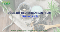 Công bố tiêu chuẩn chất lượng sản phẩm trà hoa lài