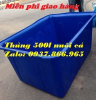 Thùng dung tích lớn 500l, thùng nhựa màu xanh, thùng  dung tích lớn