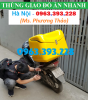 Cung cấp Thùng giao đồ ăn nhanh ngày mưa gió, thùng ship hàng cao cấp