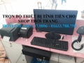 Bán máy tính tiền trọn bộ cho shop giá rẻ trên Toàn Quốc