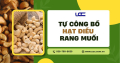 Tất tần tật về tự công bố hạt điều rang muối mà bạn nên biết