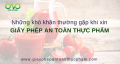 Những khó khăn khi xin giấy phép an toàn vệ sinh thực phẩm