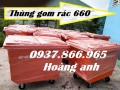 Giá sỉ thùng rác 660l, xe thu gom rác số lượng lớn ,đơn vị cung cấp thùng rác công nghiệp số lượng lớn  toàn miền bắc