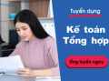 TUYỂN DỤNG KẾ TOÁN TỔNG HỢP