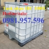 Bồn nhựa 1000 lít đựng hóa chất, Tank IBC 1000 lít, Tank nhựa cũ, Bồn nhựa đựng hóa chất 1000 lít